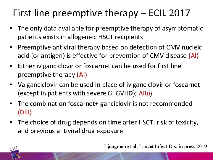 First line preemptive therapy – ECIL 2017 • The only data available for preemptive