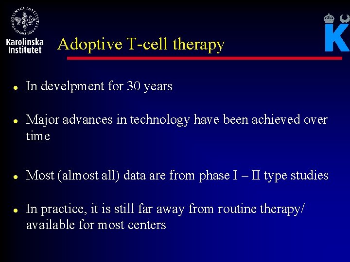 Adoptive T-cell therapy l l In develpment for 30 years Major advances in technology