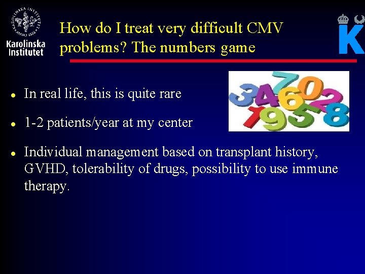 How do I treat very difficult CMV problems? The numbers game l In real
