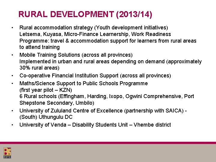 RURAL DEVELOPMENT (2013/14) • • • Rural accommodation strategy (Youth development initiatives) Letsema, Kuyasa, RURAL DEVELOPMENT (2013/14) • • • Rural accommodation strategy (Youth development initiatives) Letsema, Kuyasa,