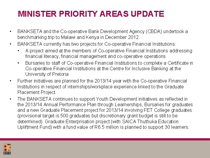 MINISTER PRIORITY AREAS UPDATE • • BANKSETA and the Co-operative Bank Development Agency (CBDA) MINISTER PRIORITY AREAS UPDATE • • BANKSETA and the Co-operative Bank Development Agency (CBDA)