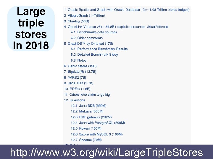 Large triple stores in 2018 http: //www. w 3. org/wiki/Large. Triple. Stores 