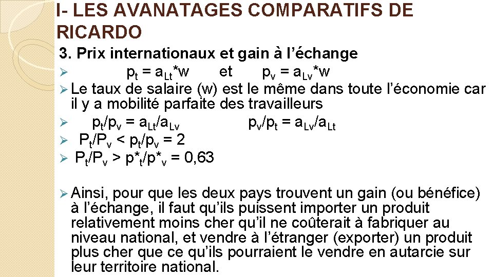 I- LES AVANATAGES COMPARATIFS DE RICARDO 3. Prix internationaux et gain à l’échange Ø