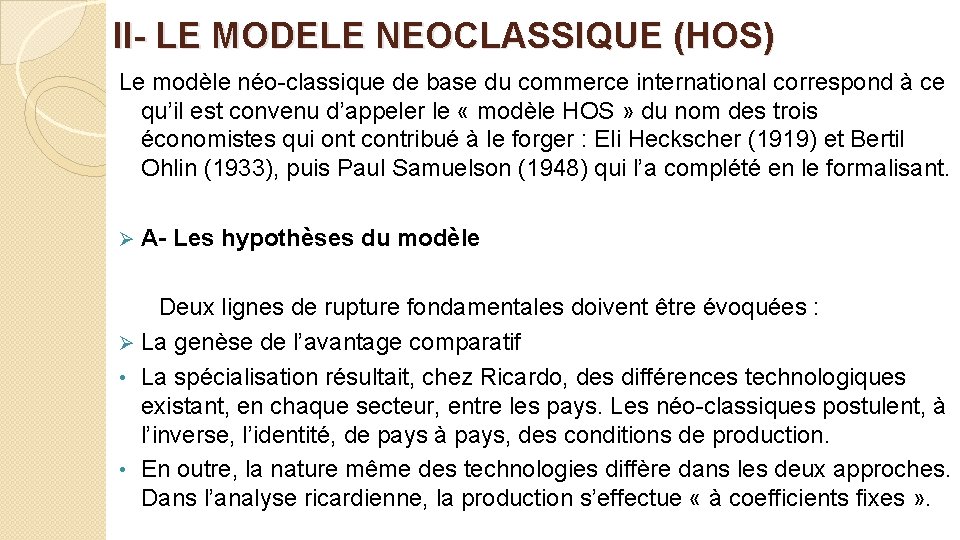 II- LE MODELE NEOCLASSIQUE (HOS) Le modèle néo-classique de base du commerce international correspond