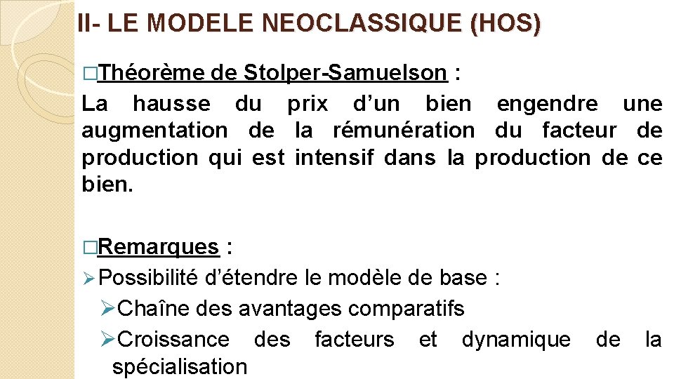 II- LE MODELE NEOCLASSIQUE (HOS) �Théorème de Stolper-Samuelson : La hausse du prix d’un