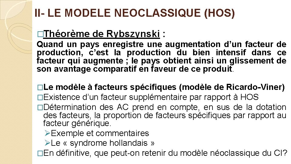 II- LE MODELE NEOCLASSIQUE (HOS) �Théorème de Rybszynski : Quand un pays enregistre une