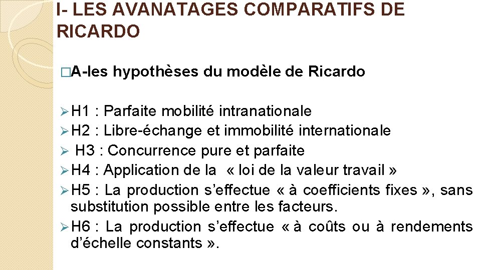 I- LES AVANATAGES COMPARATIFS DE RICARDO �A-les Ø H 1 hypothèses du modèle de