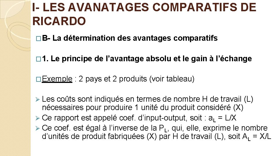 I- LES AVANATAGES COMPARATIFS DE RICARDO �B- La détermination des avantages comparatifs � 1.