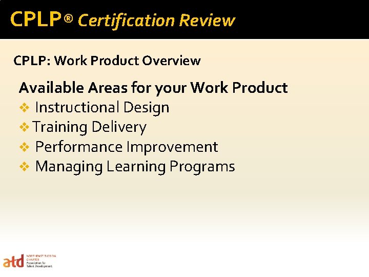 CPLP® Certification Review CPLP: Work Product Overview Available Areas for your Work Product v
