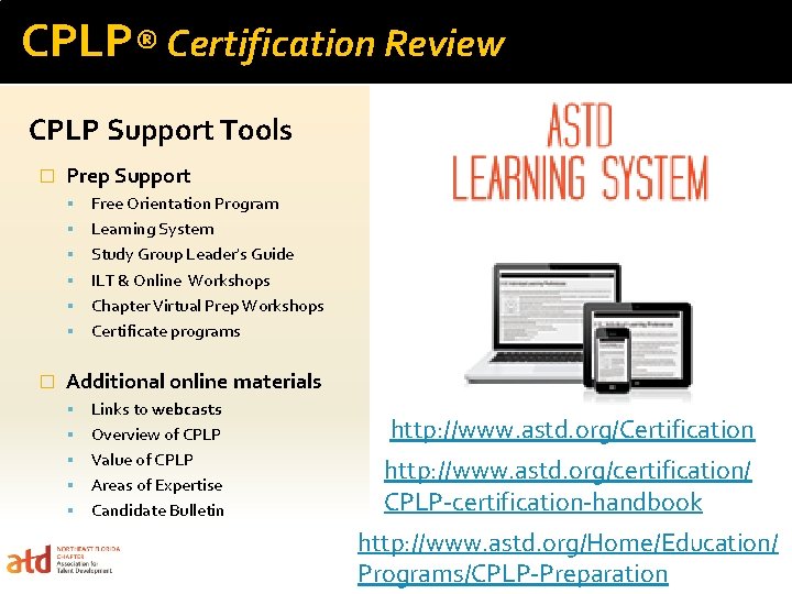 CPLP® Certification Review CPLP Support Tools � Prep Support Free Orientation Program Learning System