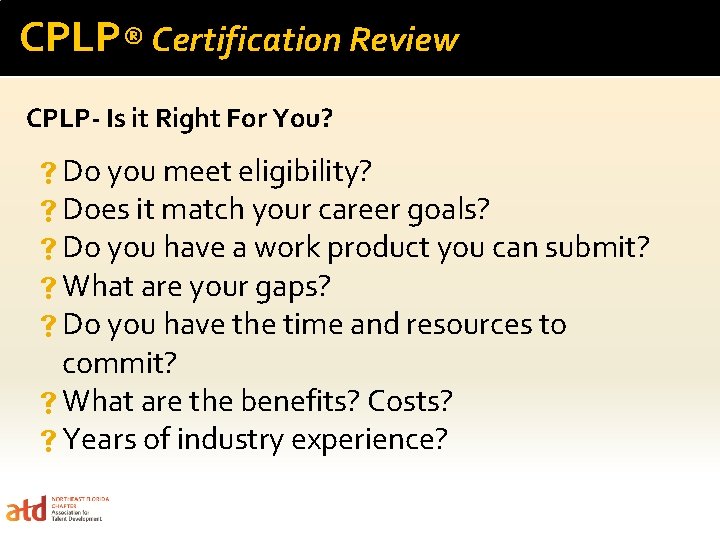 CPLP® Certification Review CPLP- Is it Right For You? s. Do you meet eligibility?