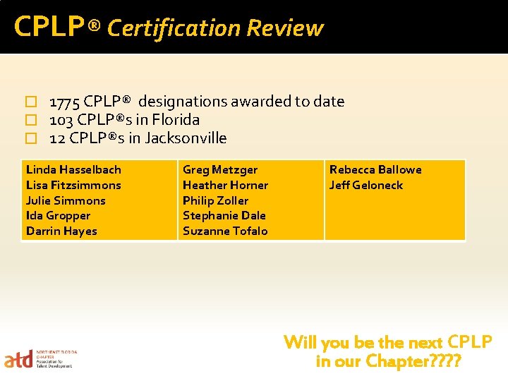 CPLP® Certification Review � � � 1775 CPLP® designations awarded to date 103 CPLP®s