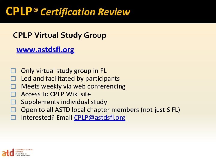 CPLP® Certification Review CPLP Virtual Study Group www. astdsfl. org � � � �