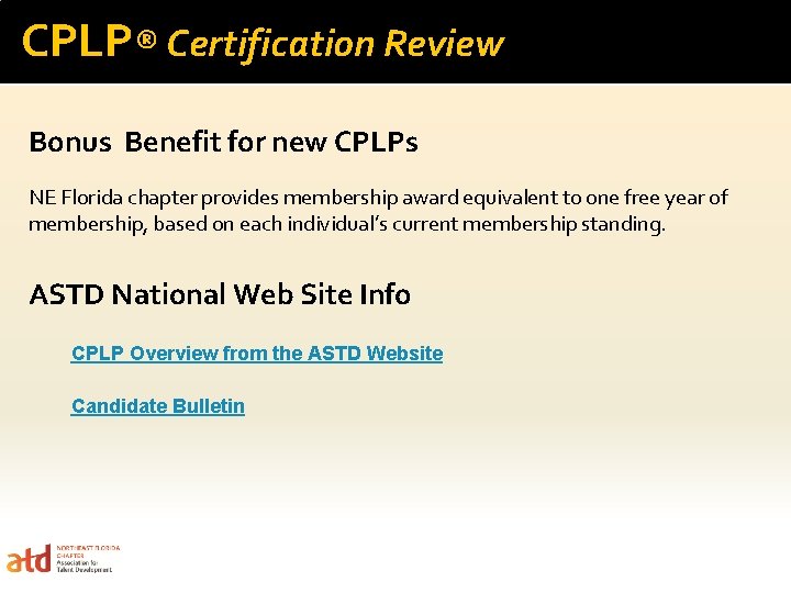 CPLP® Certification Review Bonus Benefit for new CPLPs NE Florida chapter provides membership award