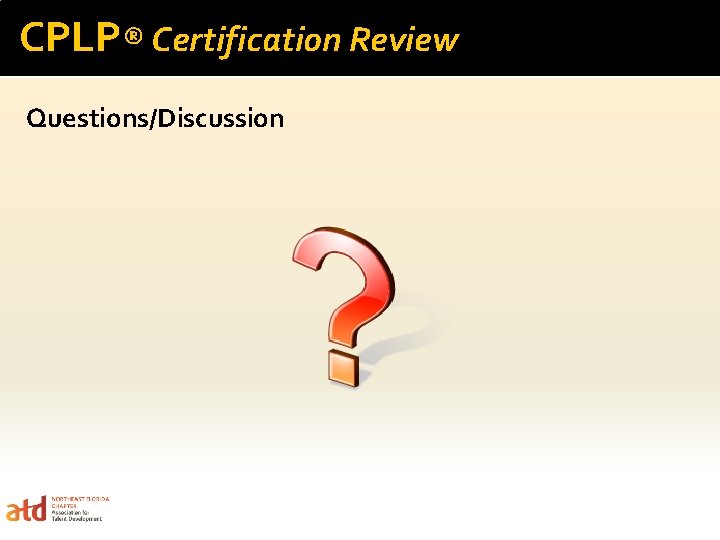 CPLP® Certification Review Questions/Discussion 