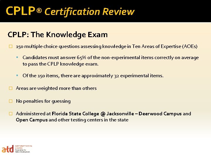 CPLP® Certification Review CPLP: The Knowledge Exam � 150 multiple choice questions assessing knowledge