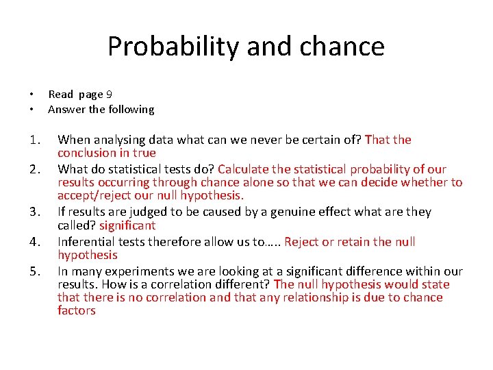 Probability and chance • • 1. 2. 3. 4. 5. Read page 9 Answer