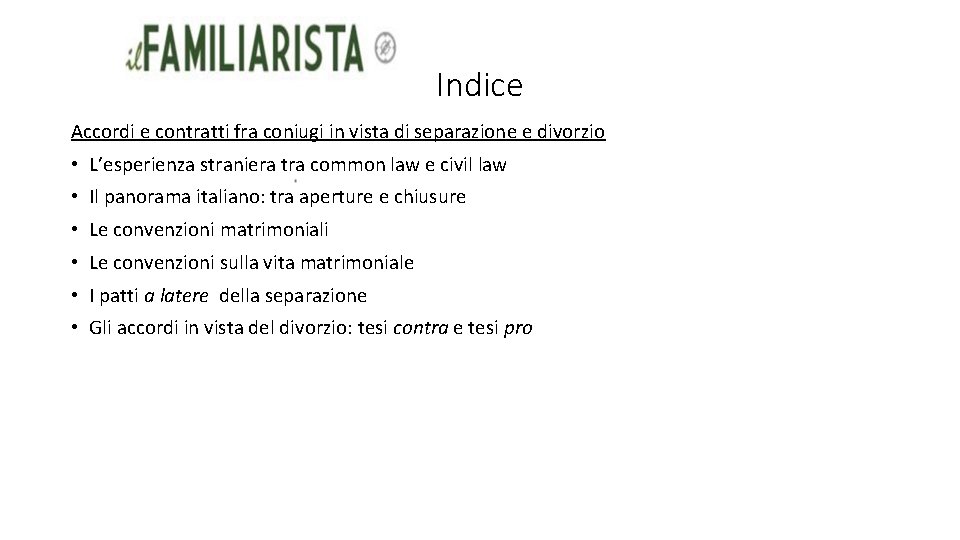 Indice Accordi e contratti fra coniugi in vista di separazione e divorzio • L’esperienza