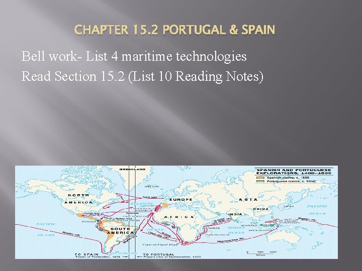 CHAPTER 15. 2 PORTUGAL & SPAIN Bell work- List 4 maritime technologies Read Section