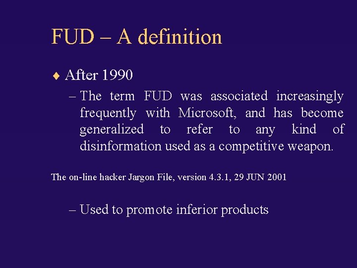 FUD – A definition After 1990 – The term FUD was associated increasingly frequently