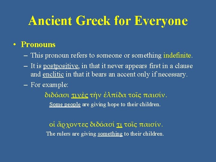 Ancient Greek for Everyone • Pronouns – This pronoun refers to someone or something