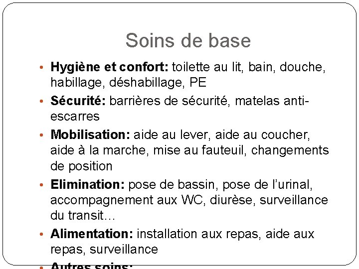 Soins de base • Hygiène et confort: toilette au lit, bain, douche, • • Soins de base • Hygiène et confort: toilette au lit, bain, douche, • •