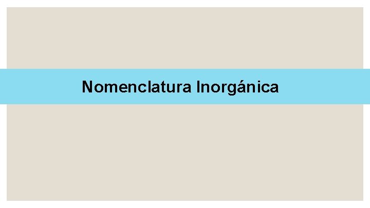 Nomenclatura Inorgánica 