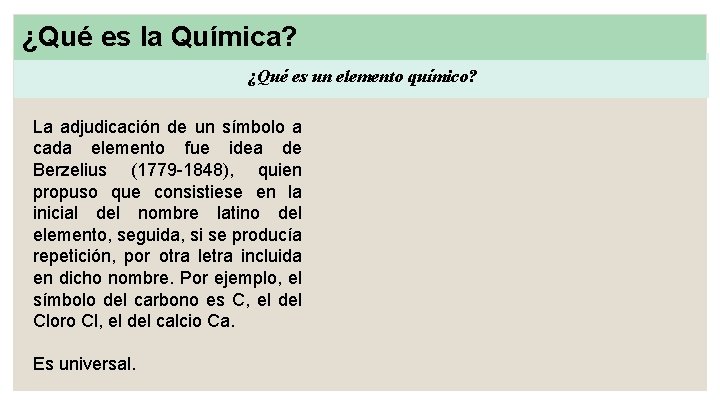 ¿Qué es la Química? ¿Qué es un elemento químico? La adjudicación de un símbolo