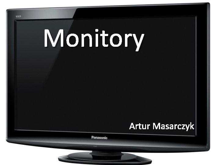 Monitory Artur Masarczyk 