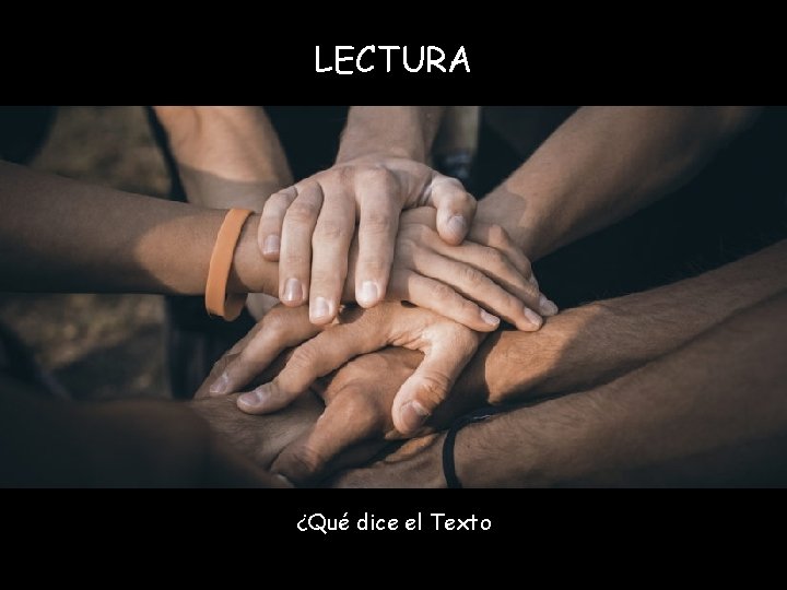 LECTURA ¿Qué dice el Texto 