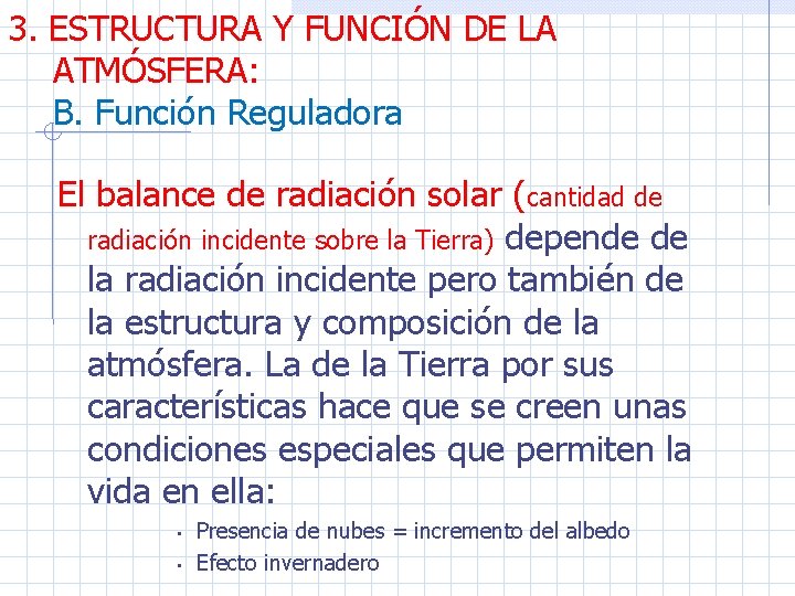 3. ESTRUCTURA Y FUNCIÓN DE LA ATMÓSFERA: B. Función Reguladora El balance de radiación