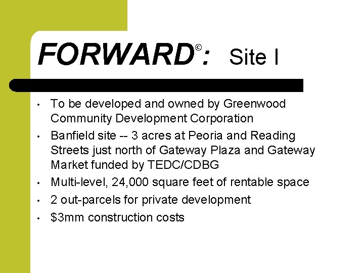 FORWARD : © • • • Site I To be developed and owned by