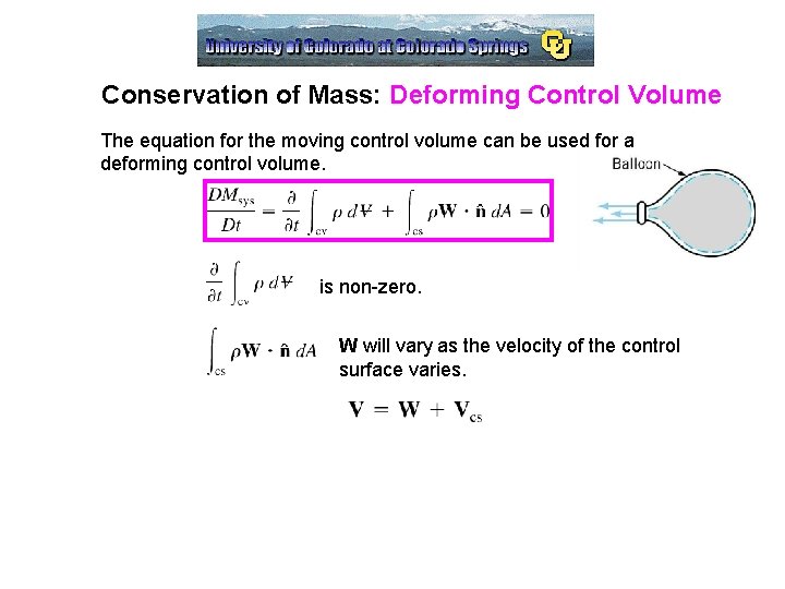 Conservation of Mass: Deforming Control Volume The equation for the moving control volume can