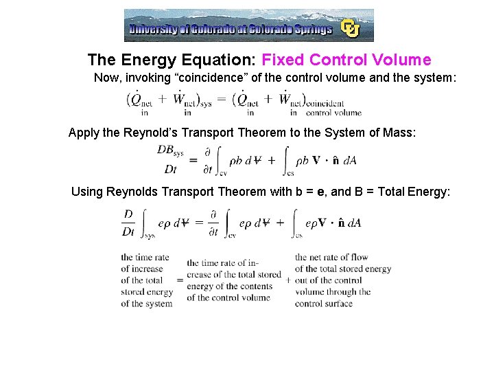 The Energy Equation: Fixed Control Volume Now, invoking “coincidence” of the control volume and