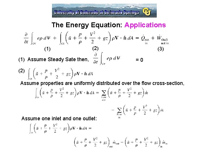 The Energy Equation: Applications (1) (2) (1) Assume Steady Sate then, (3) =0 (2)