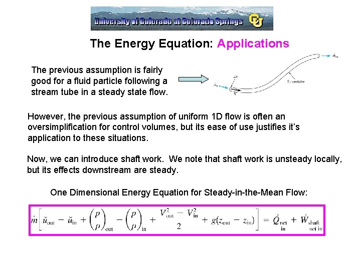The Energy Equation: Applications The previous assumption is fairly good for a fluid particle