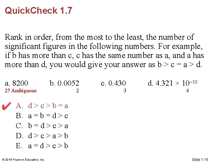 Quick. Check 1. 7 Rank in order, from the most to the least, the