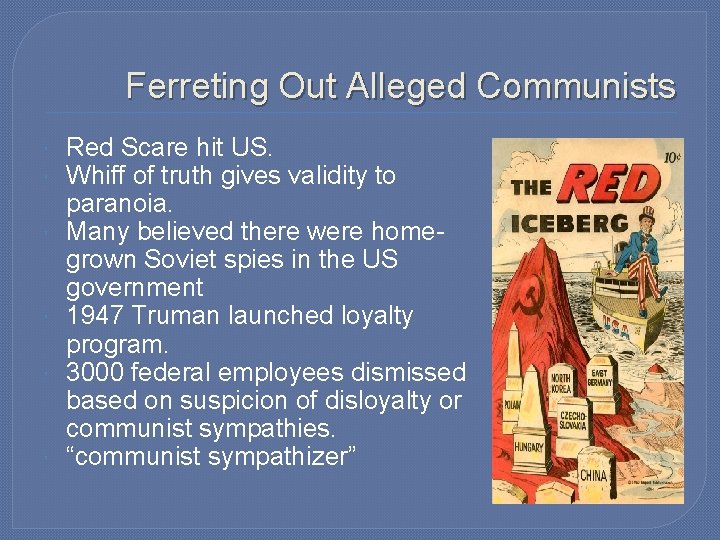Ferreting Out Alleged Communists Red Scare hit US. Whiff of truth gives validity to Ferreting Out Alleged Communists Red Scare hit US. Whiff of truth gives validity to