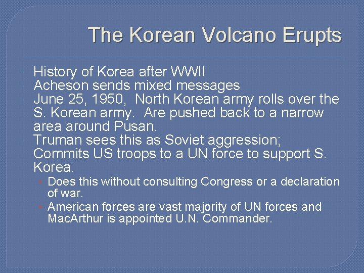 The Korean Volcano Erupts History of Korea after WWII Acheson sends mixed messages June The Korean Volcano Erupts History of Korea after WWII Acheson sends mixed messages June