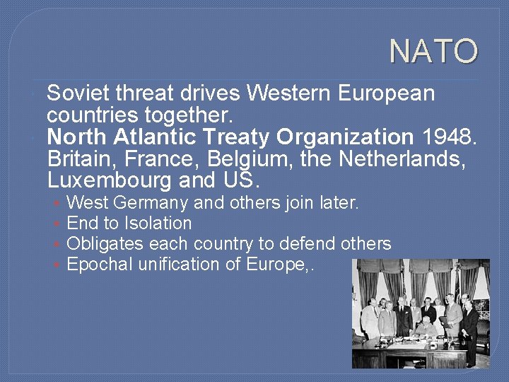 NATO Soviet threat drives Western European countries together. North Atlantic Treaty Organization 1948. Britain, NATO Soviet threat drives Western European countries together. North Atlantic Treaty Organization 1948. Britain,