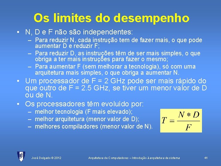 Os limites do desempenho • N, D e F não são independentes: – Para