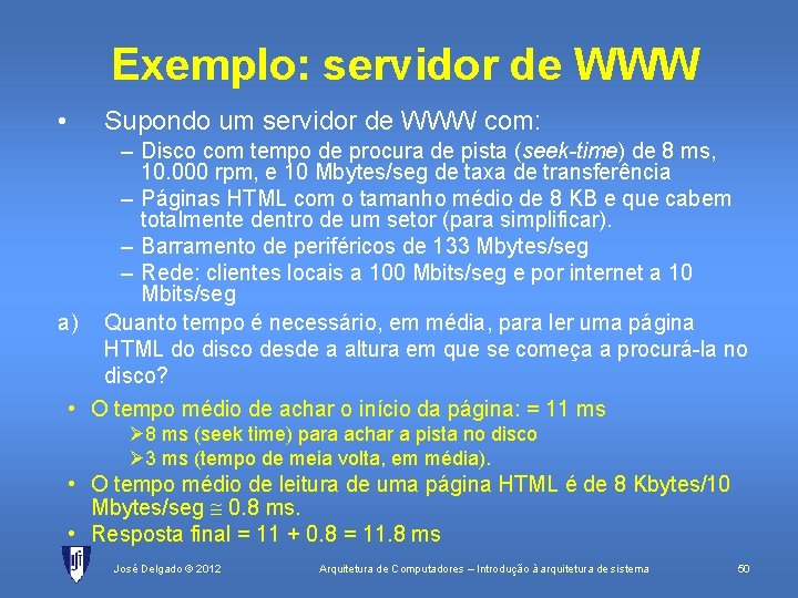 Exemplo: servidor de WWW • Supondo um servidor de WWW com: – Disco com