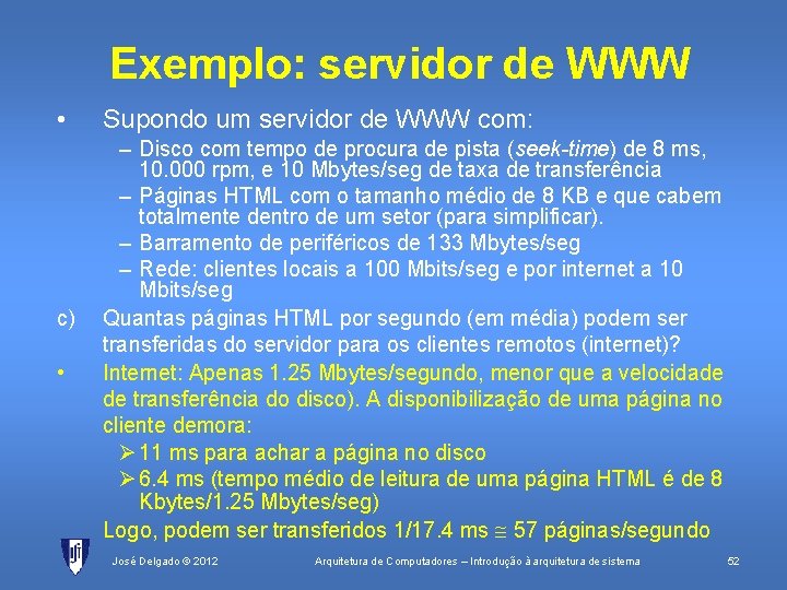 Exemplo: servidor de WWW • c) • Supondo um servidor de WWW com: –