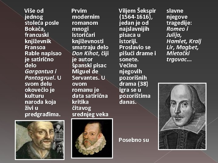 Više od jednog stoleća posle Bokača, francuski književnik Fransoa Rable napisao je satirično delo