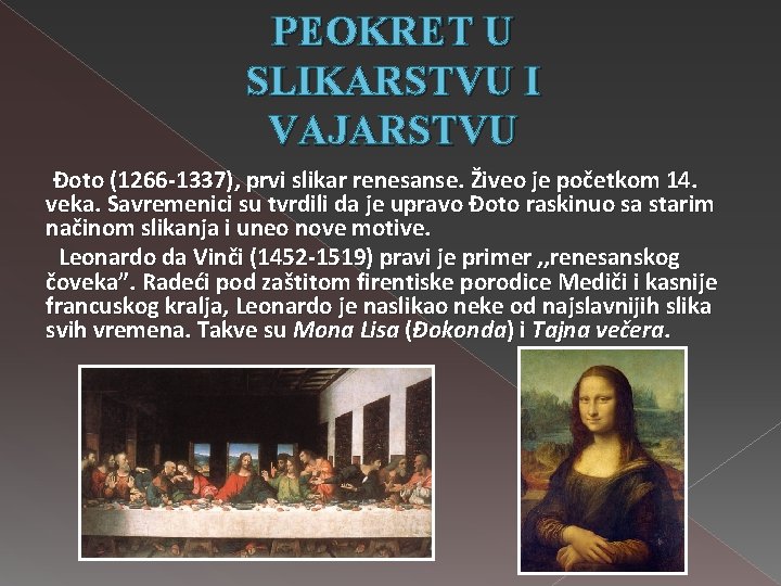 PEOKRET U SLIKARSTVU I VAJARSTVU Đoto (1266 -1337), prvi slikar renesanse. Živeo je početkom