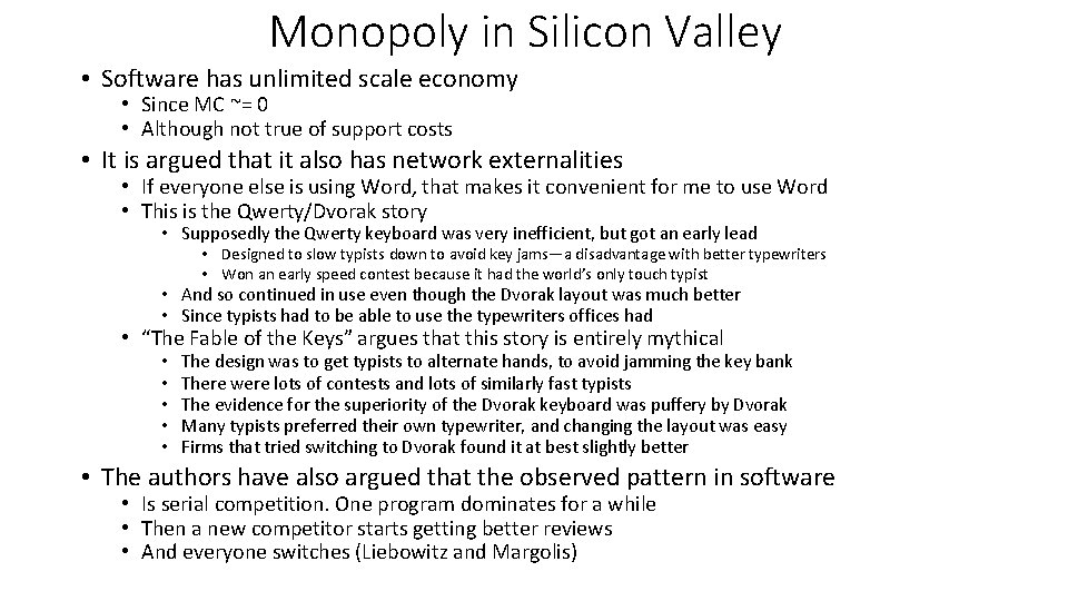 Monopoly in Silicon Valley • Software has unlimited scale economy • Since MC ~=