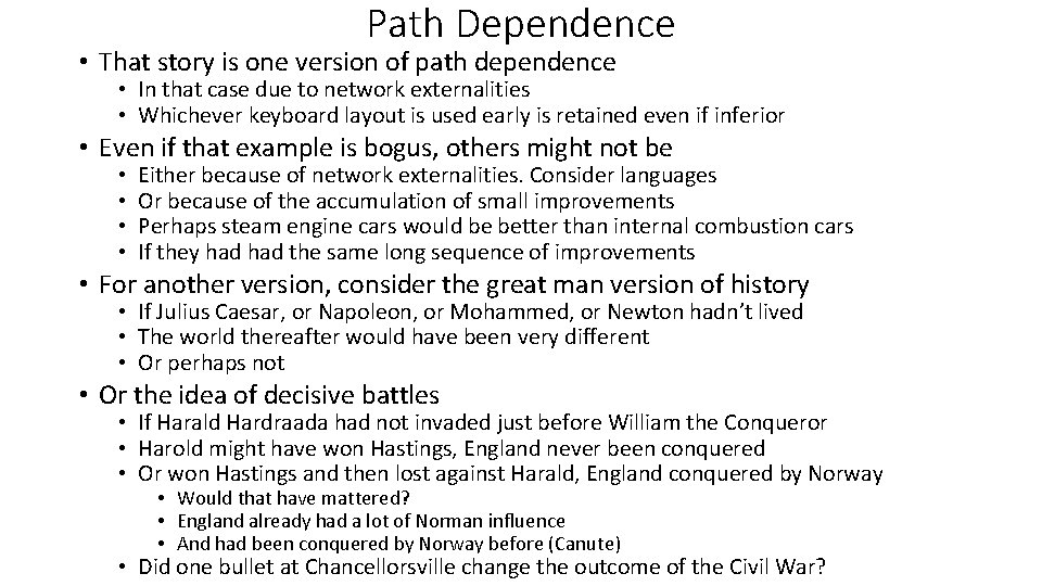 Path Dependence • That story is one version of path dependence • In that