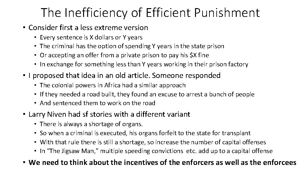 The Inefficiency of Efficient Punishment • Consider first a less extreme version • •