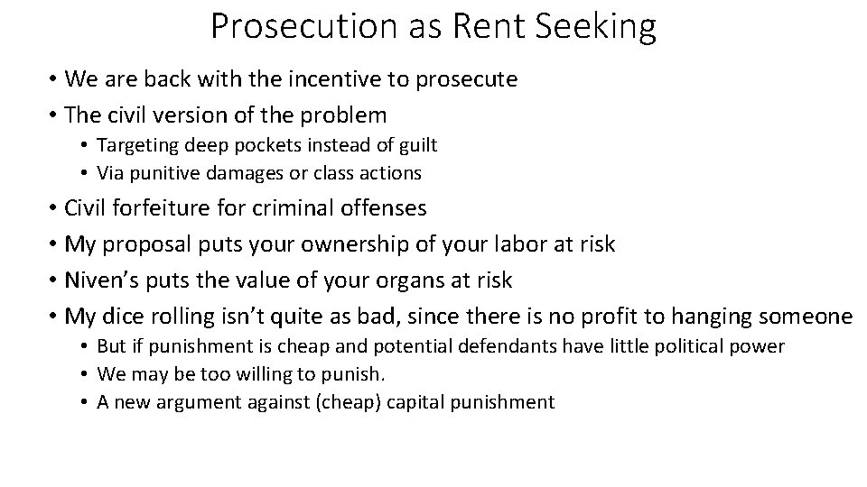 Prosecution as Rent Seeking • We are back with the incentive to prosecute •