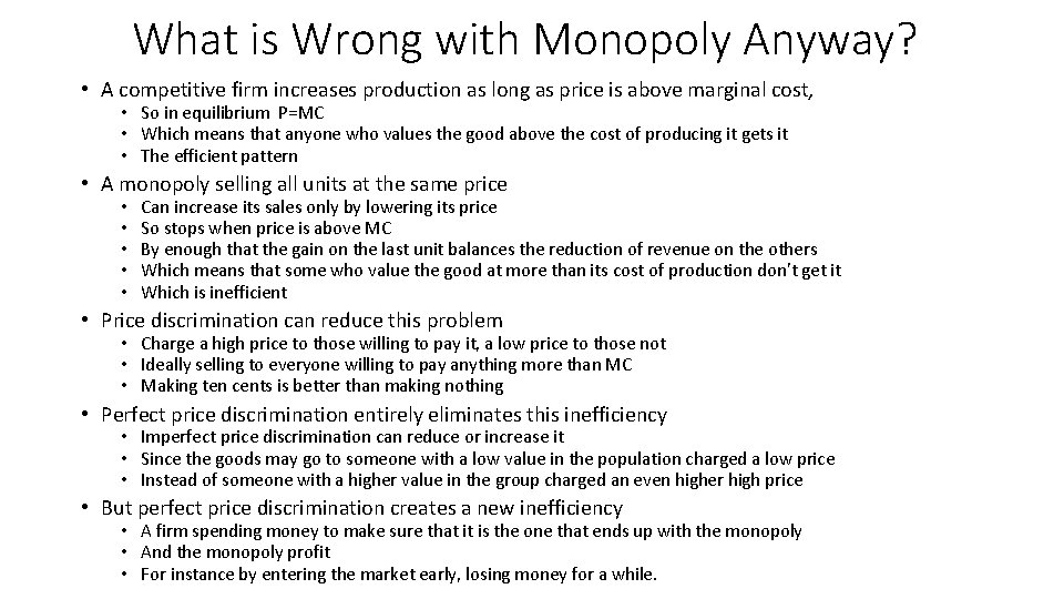 What is Wrong with Monopoly Anyway? • A competitive firm increases production as long